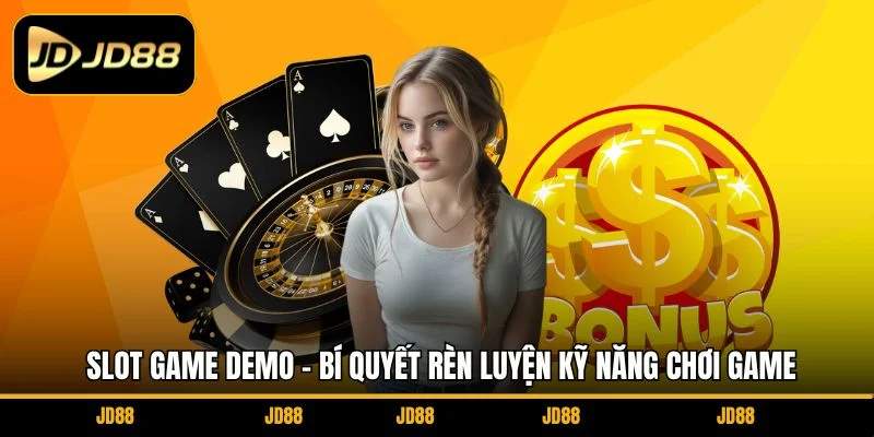 slot-game-demo-bi-quyet-ren-luyen-ky-nang-choi-game