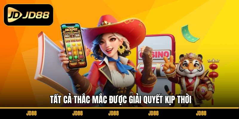 tat-ca-thac-mac-duoc-giai-quyet-kip-thoi