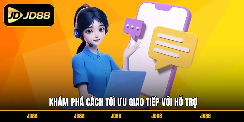 kham-pha-cach-toi-uu-giao-tiep-voi-ho-tro